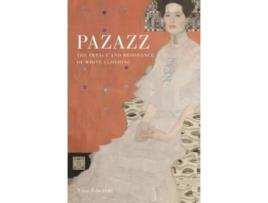 Livro Pazazz: The Impact And Resonance Of White Clothing de Nina Edwards  (Inglês)