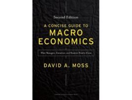 Livro a concise guide to macroeconomics, second edition de david a. moss (inglês)