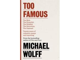 Livro Too Famous de Michael Wolff (Inglês)