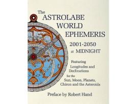 Livro astrolabe world ephemeris: 2001-2050 at midnight de robert hand (inglês)