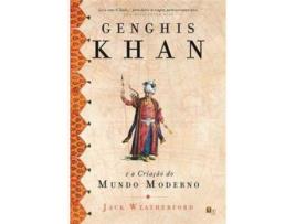 Livro Genghis Khan e a Criação do Mundo Moderno de Jack Weatherford ( Português )