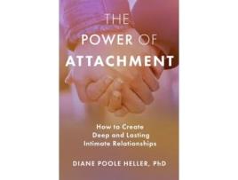 Livro the power of attachment de diane poole heller (inglês)