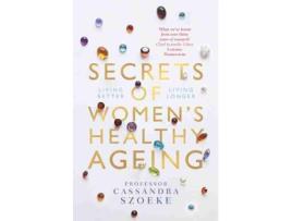 Livro secrets of women's healthy ageing de cassandra szoeke (inglês)
