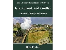 Livro the cheshire lines railway between glazebrook and godley de bob pixton (inglês)