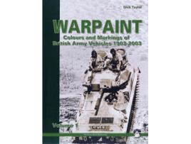 Livro warpaint - colours and markings of british army vehicles 1903-2003 de mariusz filipiuk,dick taylor (inglês)