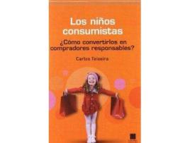 Livro Los Niños Consumistas Cómo Convertirse En Compradores Respon de Carlos Teixeira (Espanhol)