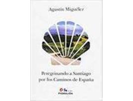 Livro Peregrinos A Santiago Por Los Caminos de Agustin Miguelez (Espanhol)