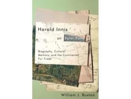 Livro harold innis on peter pond de william j. buxton (inglês)