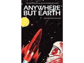 Livro Anywhere But Earth de Keith Stevenson ( Inglês )