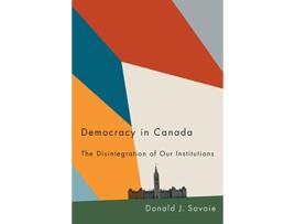 Livro democracy in canada de donald j. savoie (inglês)