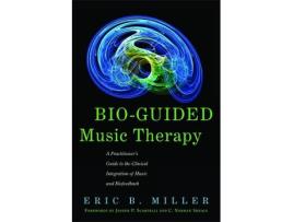 Livro bio-guided music therapy de eric b. miller (inglês)