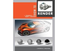 Livro how to render de scott robertson,thomas bertling (inglês)