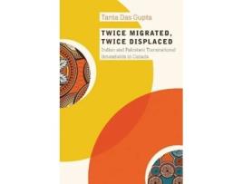 Livro twice migrated, twice displaced de tania das gupta (inglês)