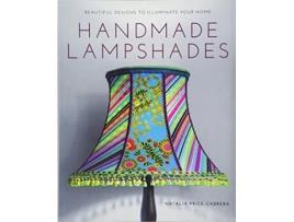 Livro handmade lampshades - beautiful designs to illumin ate your home de n price-cabrera (inglês)