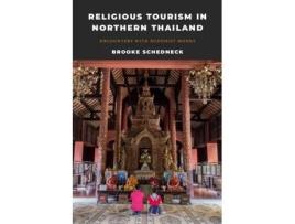 Livro religious tourism in northern thailand de brooke schedneck (inglês)