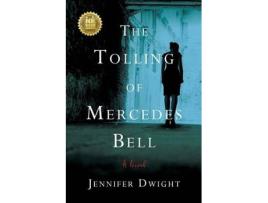 Livro the tolling of mercedes bell de jennifer dwight (inglês)