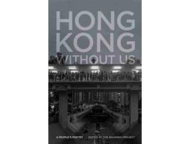 Livro hong kong without us de edited by the bauhinia project (inglês)