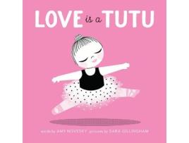 Livro love is a tutu de amy novesky (inglês)