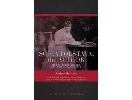 Livro Sofia Tolstaya, The Author: Her Literary Works In English Translation de Andrew Donskov ( Inglês )