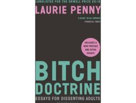 Livro Bitch Doctrine: Essays For Dissenting Adults de Laurie Penny (2018)