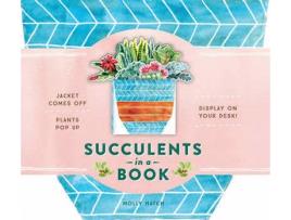 Livro Succulents In A Book (A Bouquet In A Book) de Molly Hatch