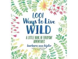 Livro 1001 Ways To Live Wild de Barbara Ann Kipfer