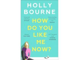 Livro How Do You Like Me Now? de Holly Bourne