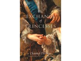 Livro The Exchange Of Princesses de Chantal Thomas
