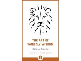 Livro The Art Of Worldly Wisdom de Baltasar Gracian