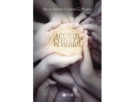Livro Acción contra el futuro de Jaime González Muela (Espanhol - 2016)