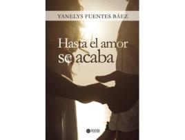 Livro Hasta El Amor Se Acaba de Yanelys Fuentes Báez (Espanhol)