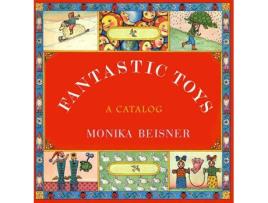 Livro Fantastic Toys de Monika Beisner