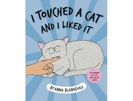 Livro I Touched A Cat And I Liked It de Anna Blandford