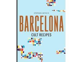Livro Barcelona Cult Recipes de Stephan Mitsch