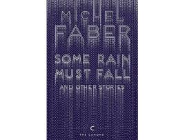 Livro Some Rain Must Fall And Other Stories de Michel Faber