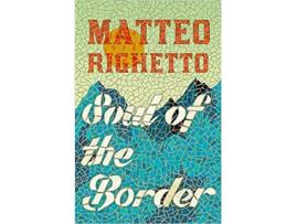 Livro The Soul Of The Border de Matteo Righetto
