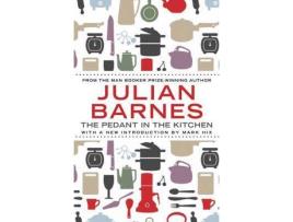 Livro The Pedant In The Kitchen de Julian Barnes