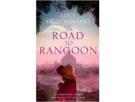Livro The Road To Rangoon de Lucy Cruickshanks