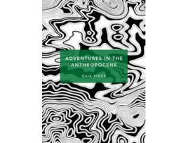 Livro Adventures In The Anthropocene (Special Edition) de Gaia Vince