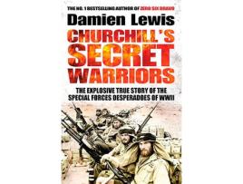 Livro Churchill's Secret Warriors de Damien Lewis