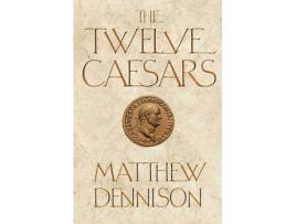 Livro The Twelve Caesars de Matthew Dennison