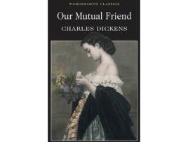 Livro Our Mutual Friend de Charles Dickens
