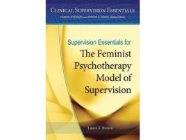 Livro supervision essentials for the feminist psychotherapy model of supervision de laura s. brown (inglês)