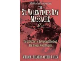 Livro The St. Valentine's Day Massacre: The Untold Story of the Gangland Bloodbath That Brought Down Al Capone (Inglês)