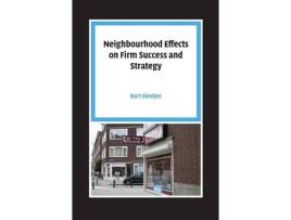 Livro neighbourhood effects on firm success and strategy de bart sleutjes (inglês)