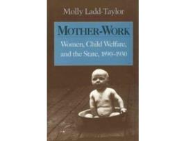 Livro mother-work de molly ladd-taylor (inglês)