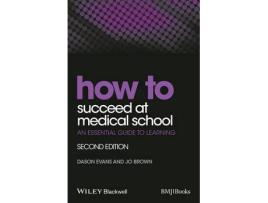 Livro how to succeed at medical school - an essential guide to learning, 2e de d evans (inglês)