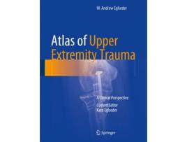 Livro atlas of upper extremity trauma de w. andrew eglseder (inglês)