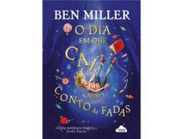 Livro O Dia em que Caí Num Conto de Fadas de Ben Miller ( Português )
