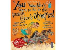 Livro you wouldn't want to be in the ancient greek olympics! de michael ford (inglês)